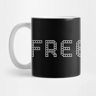 FREEDOM INDEPENDENCE DAY 4TH OF JULY FRONT-PRINT Mug